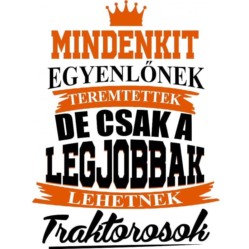 Csak a Legjobbak Lehetnek Traktorosok