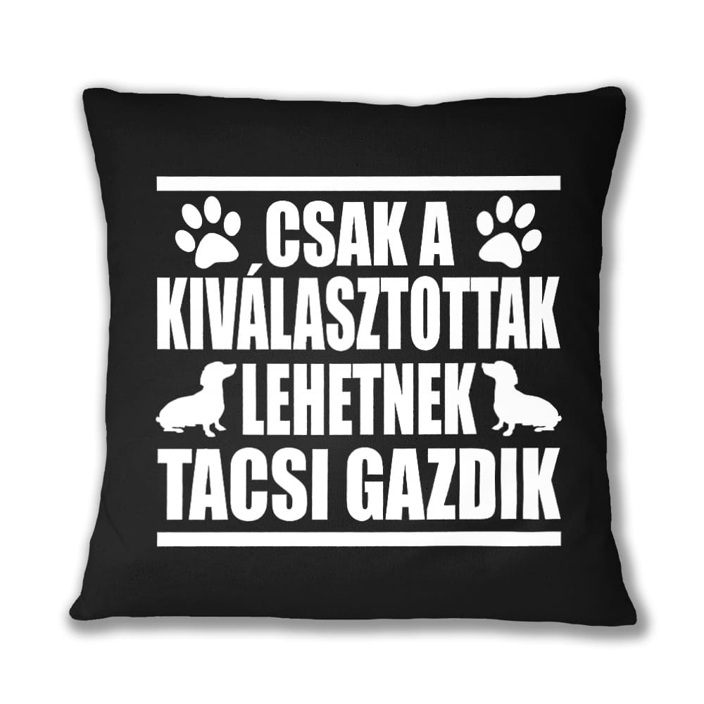 Csak a kiválasztottak - Tacskó Párnahuzat