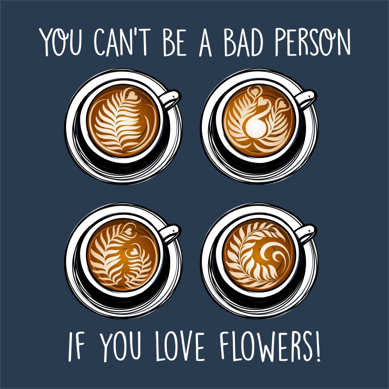 If you love flowers - Coffee
