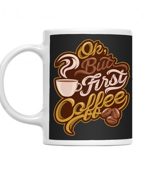 Ok, but first coffee Kávés Bögre - Kávés