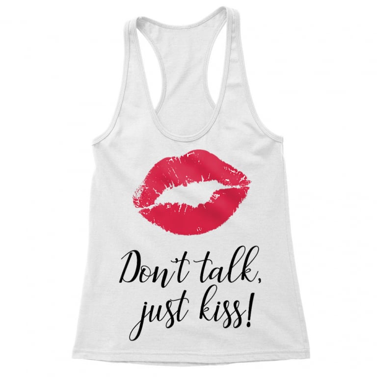 Don't talk just kiss - Női Trikó