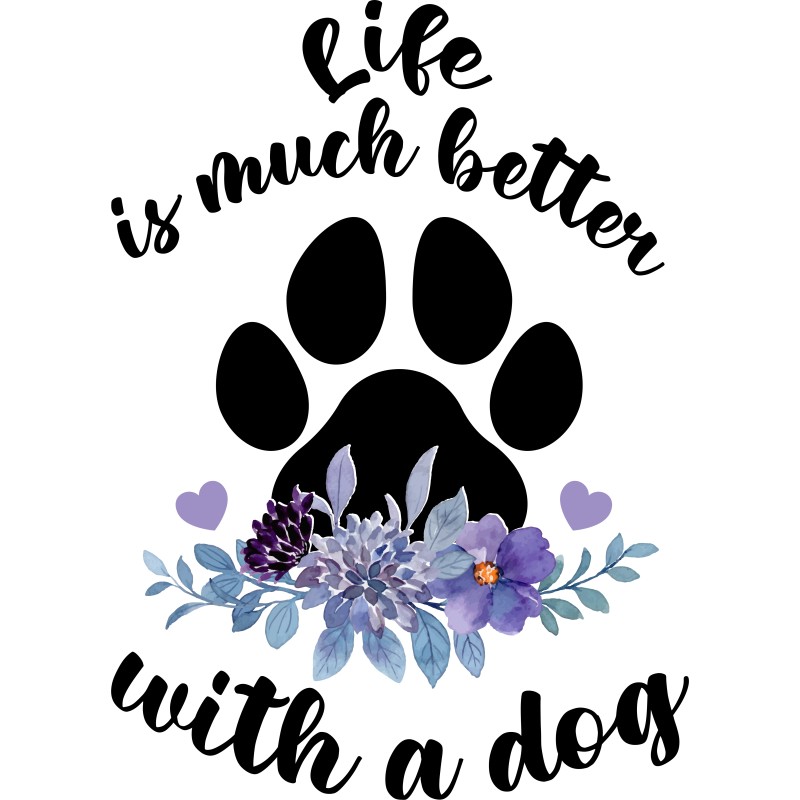 Life is better with a dog - flower - Design preview