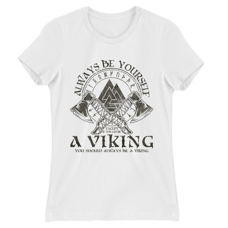Always be yourself - Viking