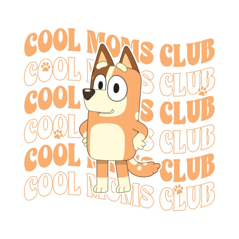 Cool moms club - Bluey