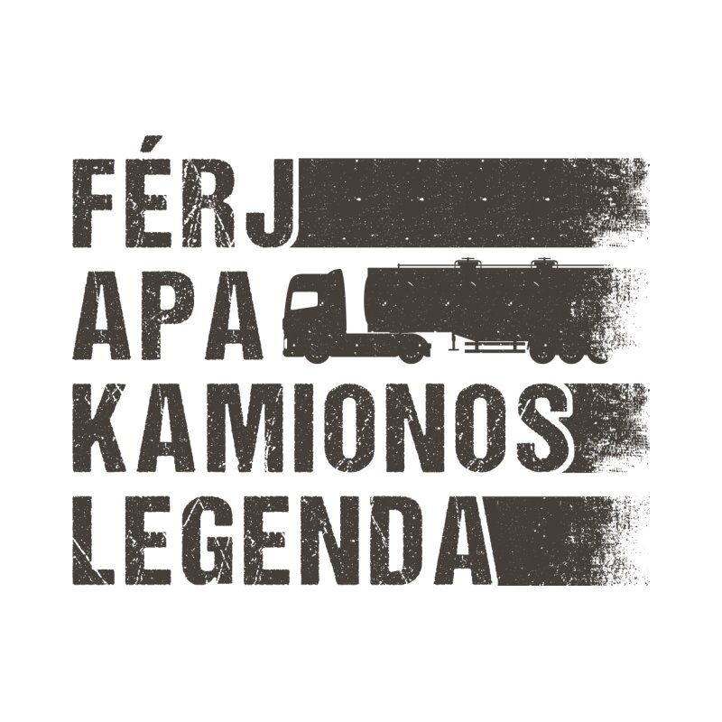 Férj, apa, kamionsofőr, legenda