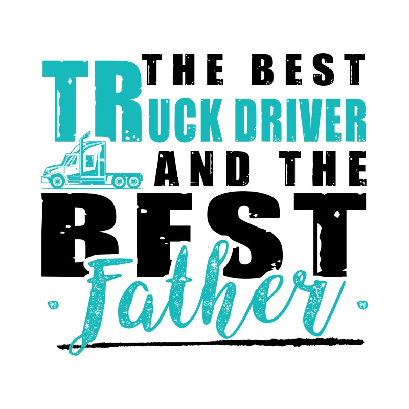 The best - Truck driver