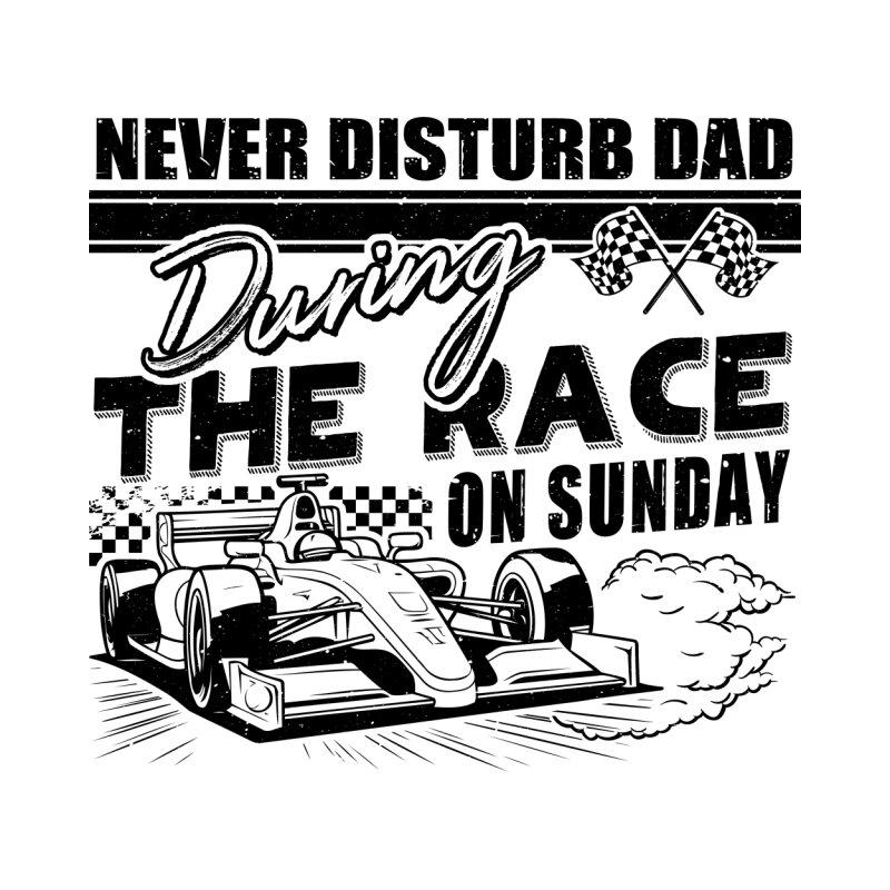 Never distrurb dad - Formula 1