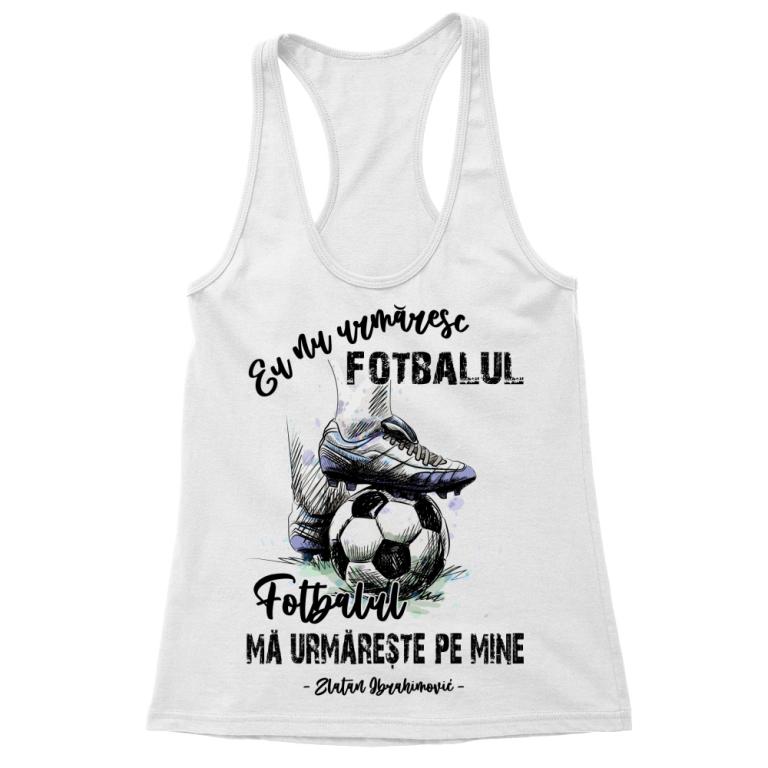 Eu nu urmăresc fotbalul