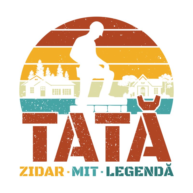Tată - Zidar - Legendă