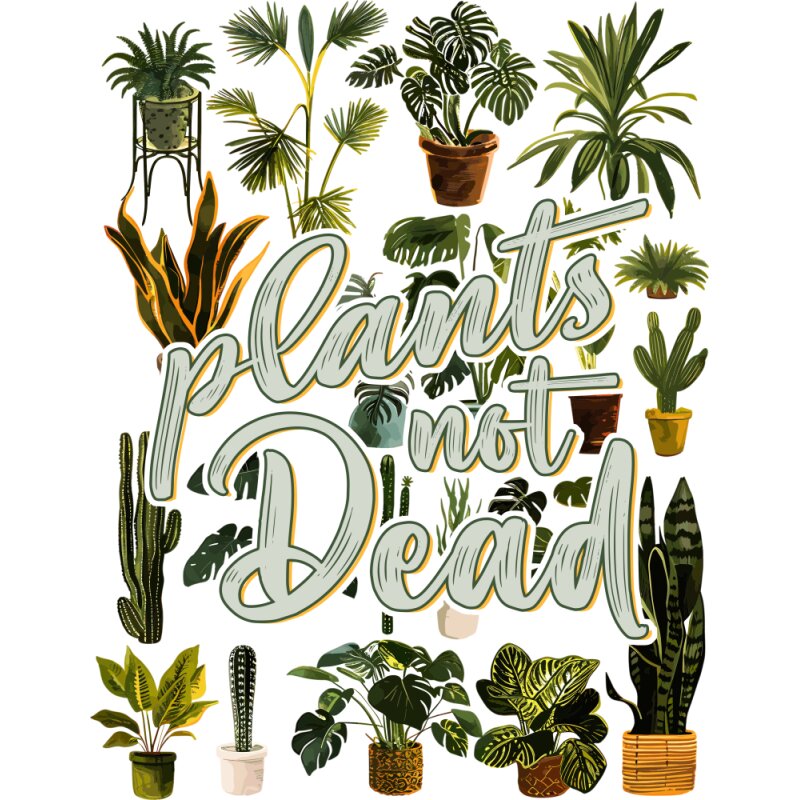 Plants not Dead