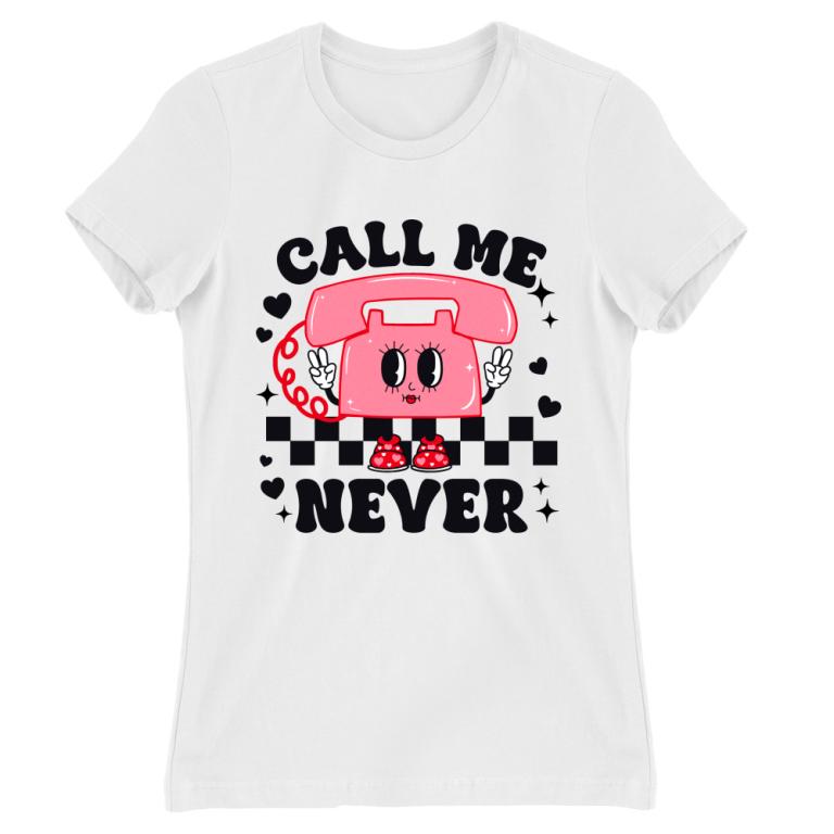 Call me never - Női Póló