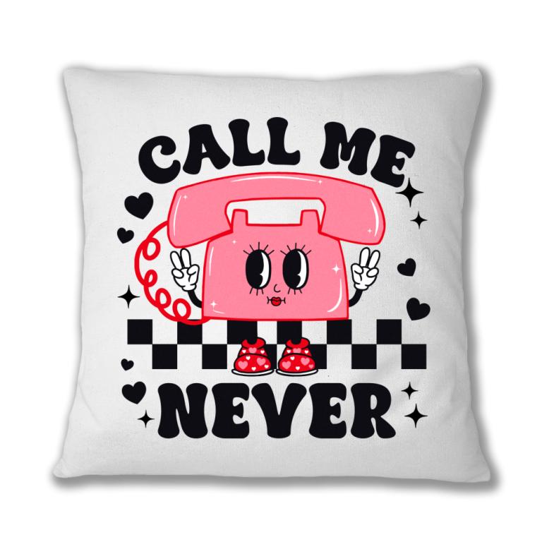 Call me never - Párnahuzat