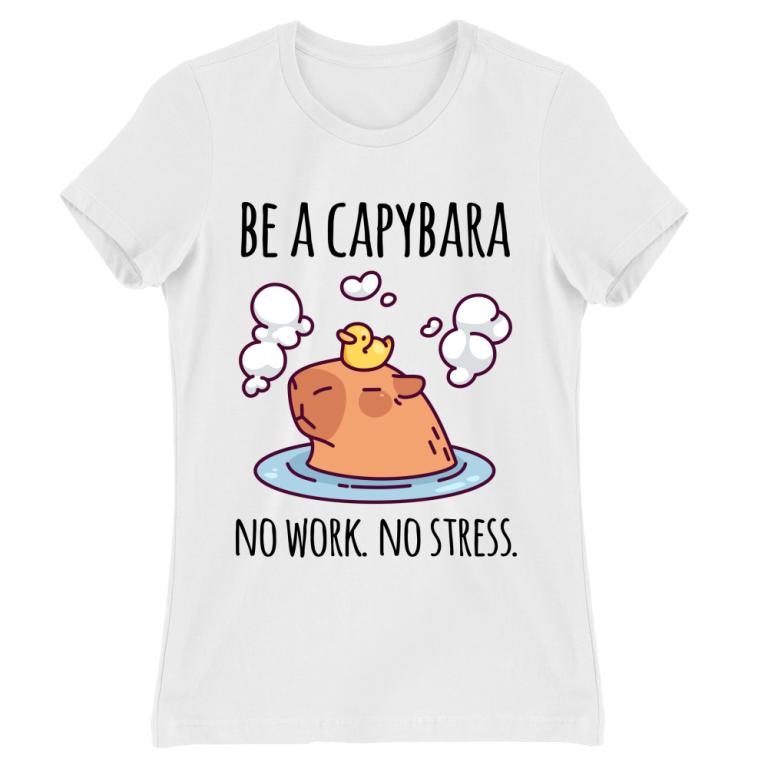 Be a capybara - Női Póló
