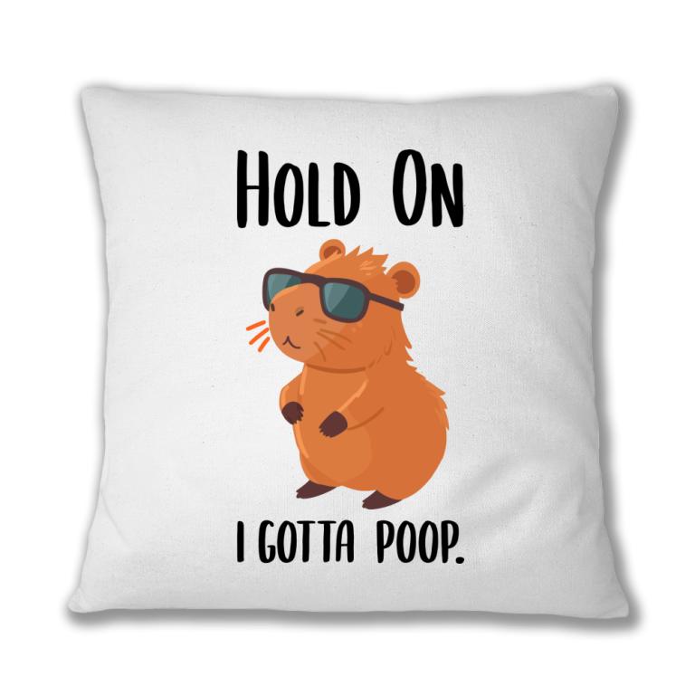 I gotta poop - Pillowcase