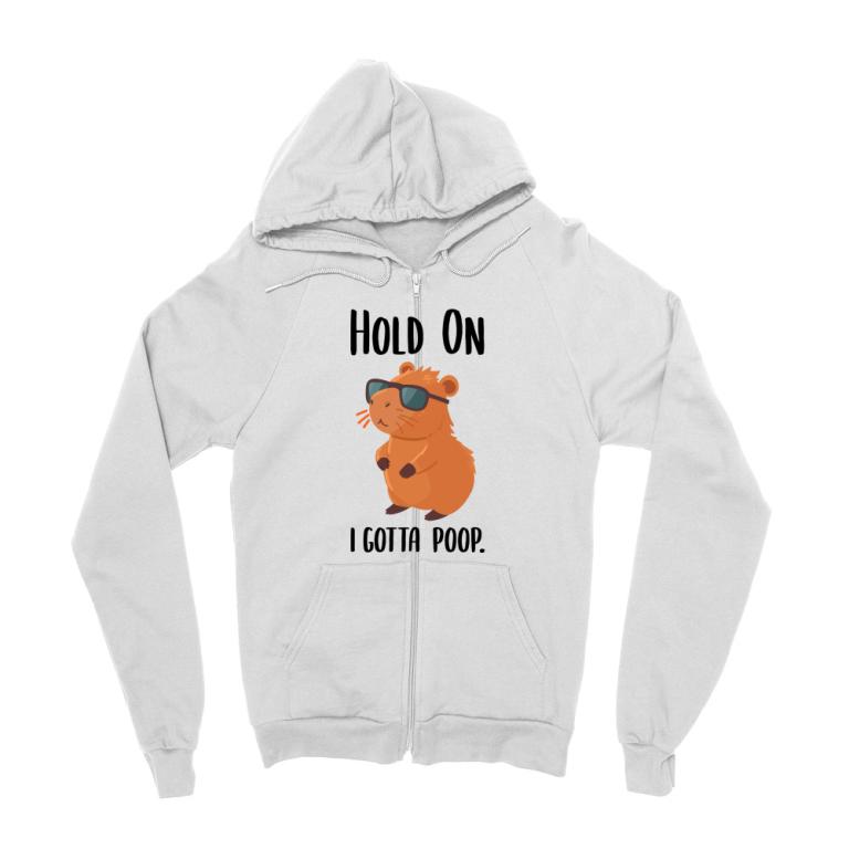 I gotta poop - Zip Up Hoodie