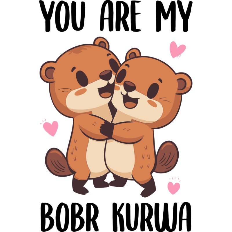You are my bobr