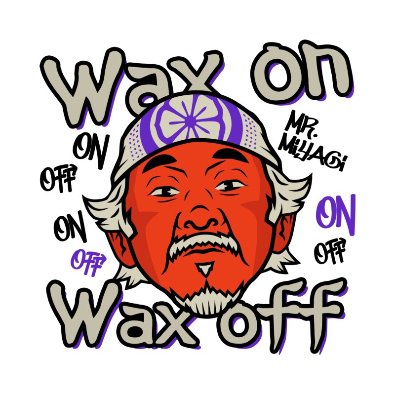 Wax on - Wax off