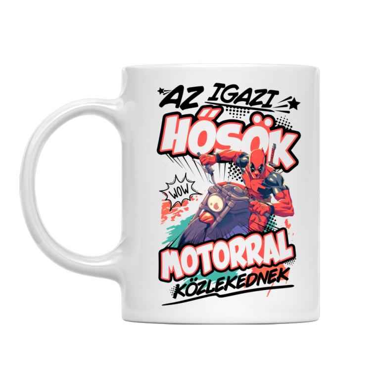 Az igazi hősök- motorral közlekednek - Bögre
