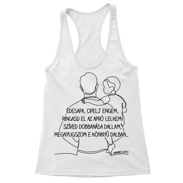 Édesapa cipelj engem - LineArt - Női Trikó