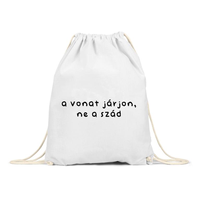A vonat járjon ne a szád