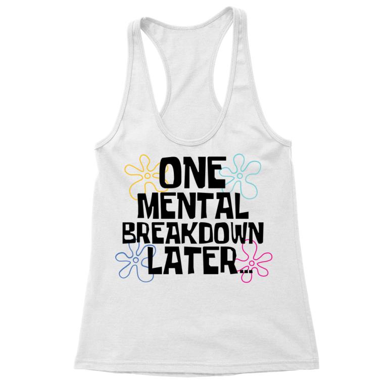 One mental breakdown later