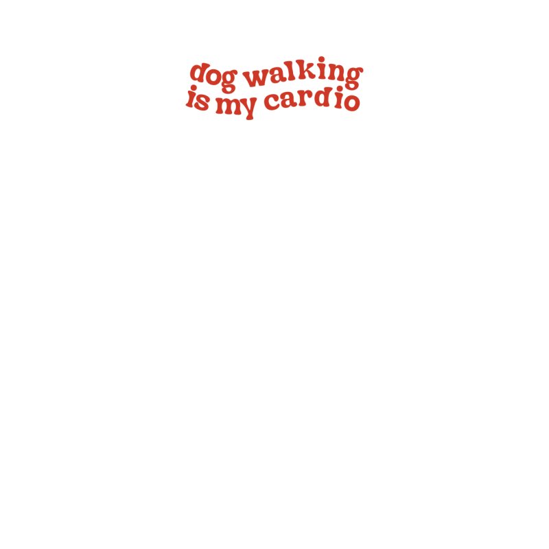 Dog walking is my cardio