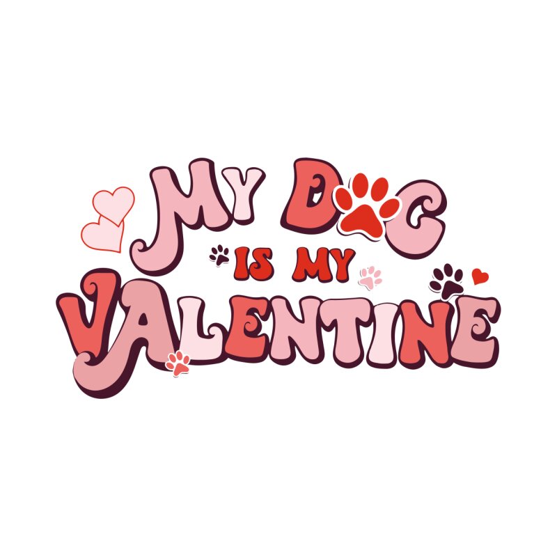 My Dog Is My Valentine