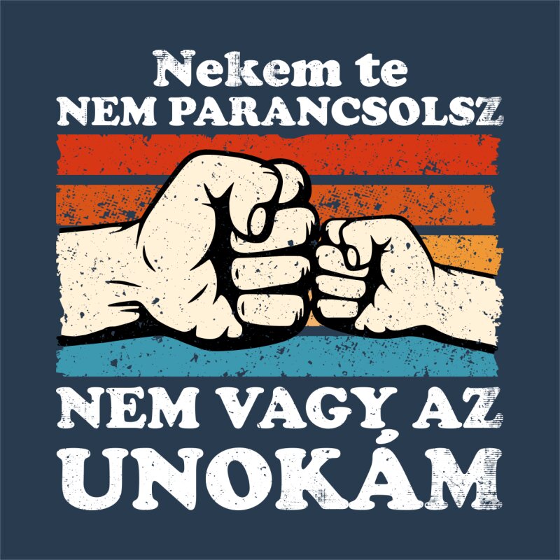 Nekem te nem parancsolsz, nem vagy az unokám!