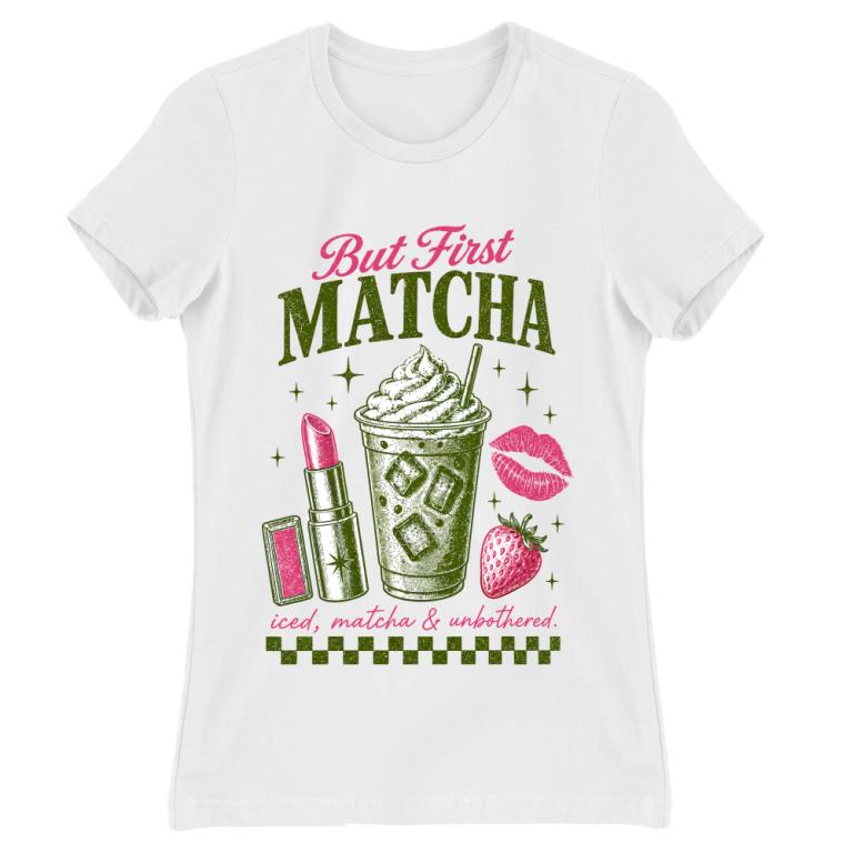 But first, Matcha