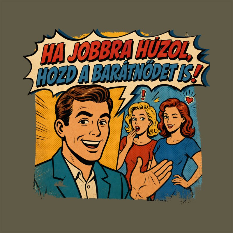 Hozd a barátnődet is!