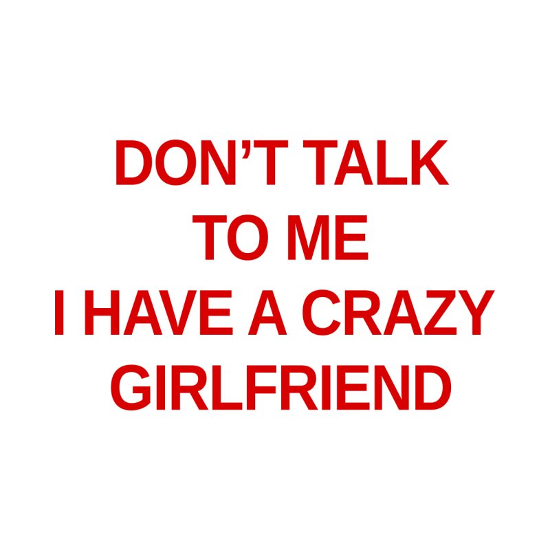 I Have a Crazy Girlfriend