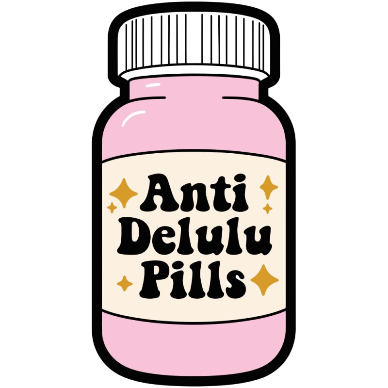 Anti Delulu Pills