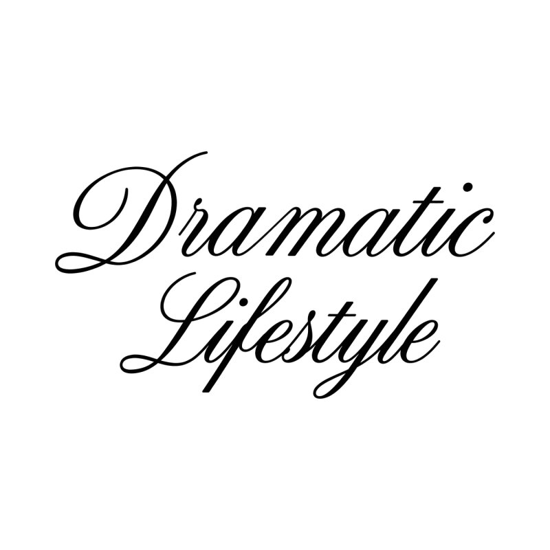 Dramatic Lifestyle