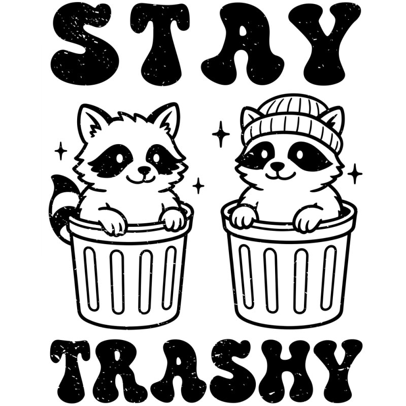 Stay Trashy