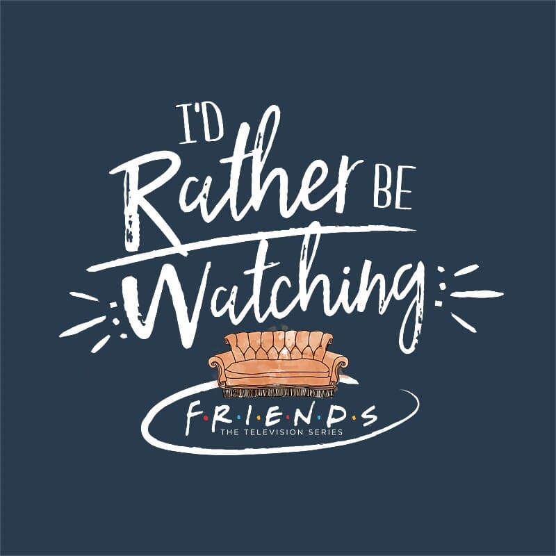 I'd rather be watching Friends - Couch