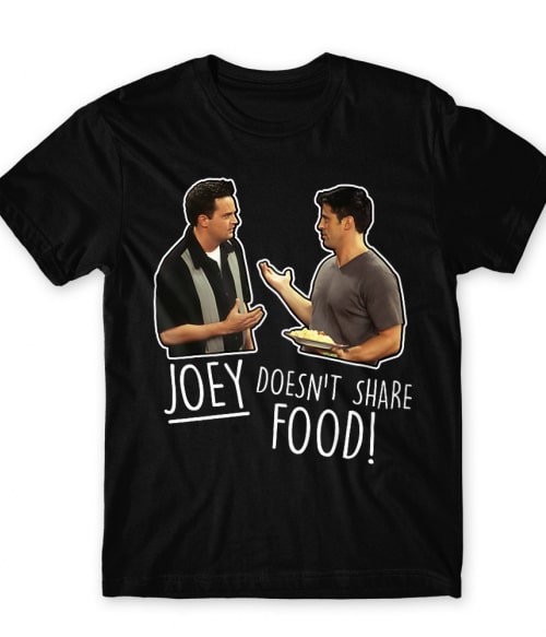 Joey doesn't share food Jóbarátok Póló - Sorozatos