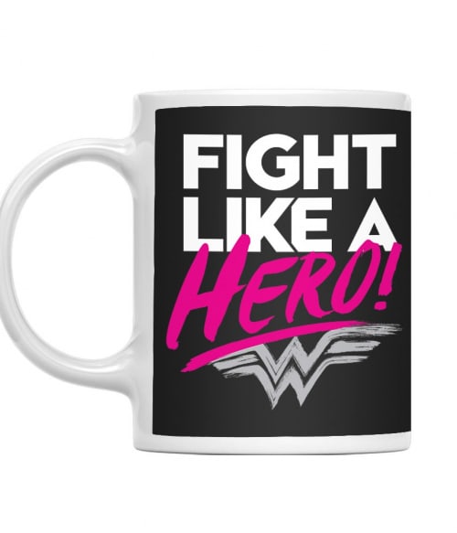 Fight like a hero DC Bögre - Wonder Woman