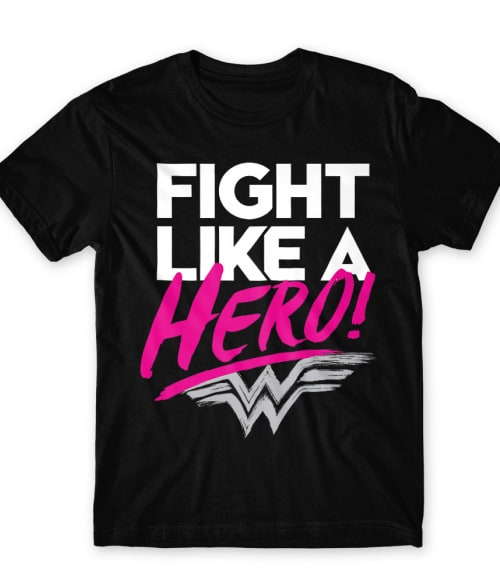 Fight like a hero Wonder Woman Póló - Wonder Woman