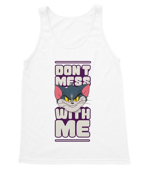 Don't mess with me Póló - Ha Tom and Jerry rajongó ezeket a pólókat tuti imádni fogod!