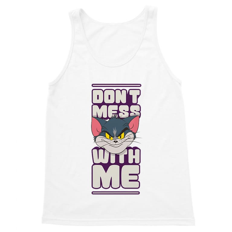 Don't mess with me