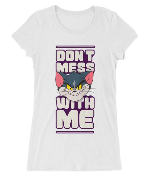 Don't mess with me Póló - Ha Tom and Jerry rajongó ezeket a pólókat tuti imádni fogod!
