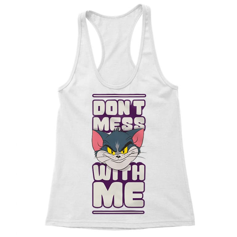 Don't mess with me