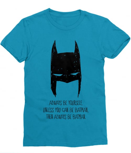 Always be Batman Póló - Ha Batman rajongó ezeket a pólókat tuti imádni fogod!