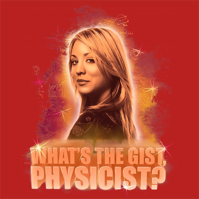 What's the gist, physycist?