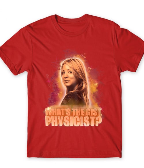 What's the gist, physycist? big bang theory Póló - Sorozatos