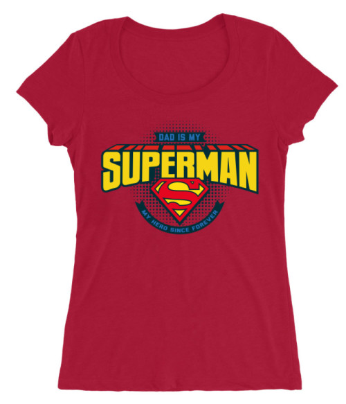 Dad is my Superman Póló - Ha Superman rajongó ezeket a pólókat tuti imádni fogod!