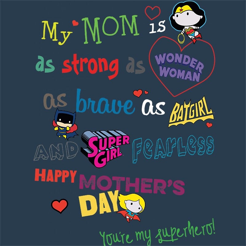 Mom you're my superhero
