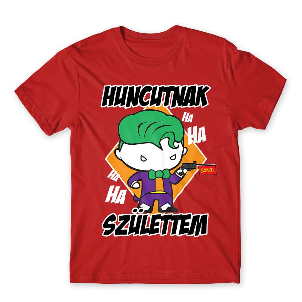 Huncutnak születtem - Joker Férfi Póló