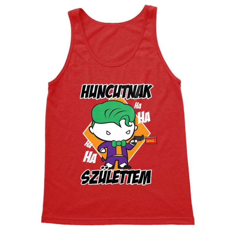 Huncutnak születtem - Joker - Férfi Trikó