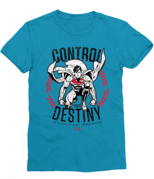 Control your destiny Póló - Ha Superman rajongó ezeket a pólókat tuti imádni fogod!